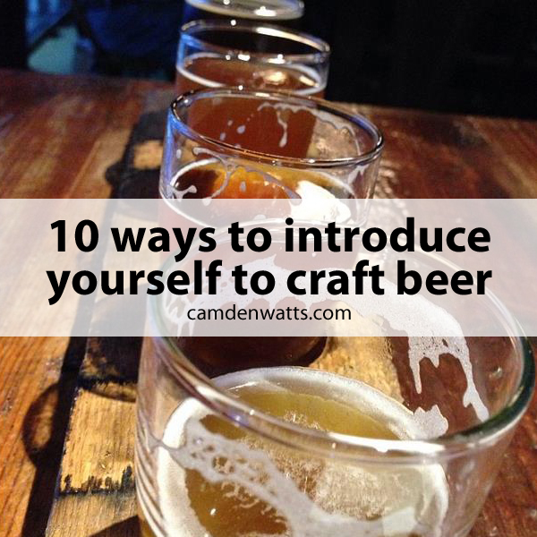 10 ways to introduce yourself to craft beer